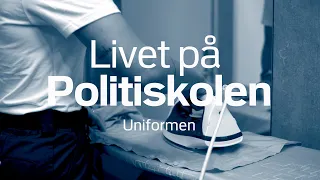 Livet på Politiskolen: Uniformen