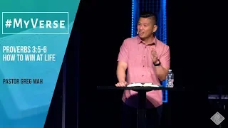 Proverbs 3:5-6 How to Win at Life - Pastor Greg Mah