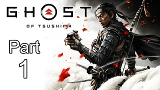 GHOST OF TSUSHIMA | TIME TO BE A SAMURAI! | PART 1 | GAMEPLAY WALKTHROUGH