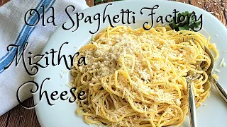 How to make The OLD SPAGHETTI FACTORY'S | Mizithra and Browned Butter Spaghetti