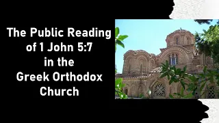 The Public Reading of 1 John 5:7 in the Greek Orthodox Church