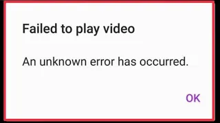 Fix to play video An Unknown error has occurred problem solve in Android