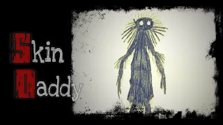 "Skin Daddy" Creepypasta German / Deutsch