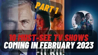 10 Must-See TV Shows Coming in February 2023 I The Top 10 Must Watch New Releases!