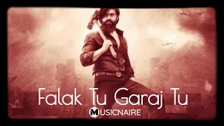 falak tu garaj tu - slowed and reverb / KGF / MUSICNAIRE