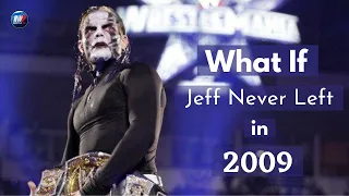 What If Jeff Never left WWE in 2009 ? | What iF Ep 3