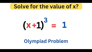 A Nice Cubic Olympiad Exponential Problem | (x+ 1) ^ 3 = 1 | Find all the solutions.