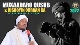 Muxaadaro Cusub Iyo Qisooyin Ka Quraanka ⁴ᴷ┇Sh. Abdirashid Ali Sufi 2022