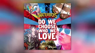 The Waterboys - Do We Choose Who We Love (Official Audio)
