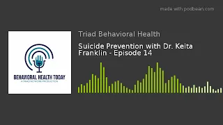 Suicide Prevention with Dr. Keita Franklin - Episode 14