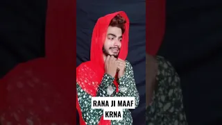 RANA JI MAAF karna