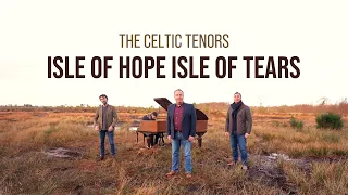 The Celtic Tenors Isle of Hope, Isle of Tears [Official Video]