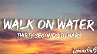 Walk on water - Thirty seconds to mars(lyrics)