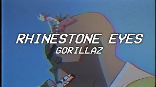 RHINESTONE EYES - gorillaz (Lyrics)