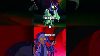 Bill Cipher Vs The Collecter