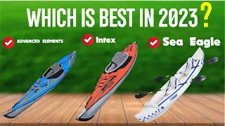 Best Inflatable Kayaks 2023 [don’t buy one before watching this]