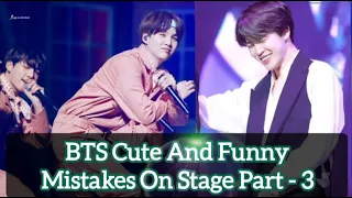 BTS Cute And Funny Mistakes Moments Part -3