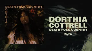 DORTHIA COTTRELL - Death Folk Country [FULL ALBUM STREAM]