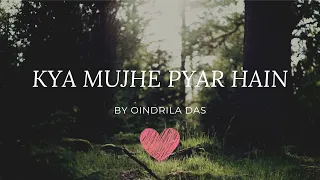 Kya Mujhe Pyar Hai || Solo Cover || Bollywood Hits