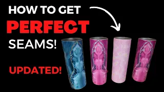 How to Get Perfect Tumbler Seams - UPDATED!