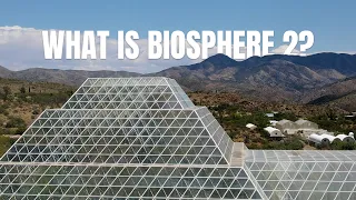 What is Biosphere 2?