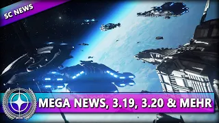 MEGA GAMEPLAY NEWS! 3.19, 3.20 & MEHR ⭐ STAR CITIZEN NEWS [Alpha 3.19] | Deutsch/German