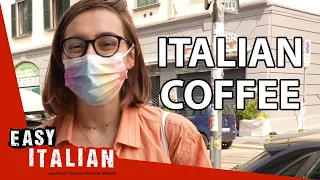 How Italians Drink Coffee | Easy Italian 81