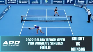 2022 APP Delray Beach Pickleball Open Pro Women's Singles Gold:  Bright VS Johnson