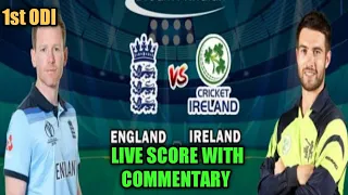 england vs ireland 1st odi live cricket score | live commentary england vs ireland, live match odi