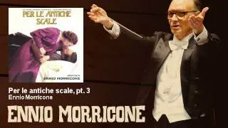 Ennio Morricone - Per le antiche scale, pt. 3 - Per Le Antiche Scale (1975)