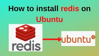 How to install Redis on Ubuntu Linux | Updated 2024