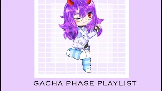 Gacha phase playlist! || 1/?