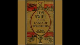 Tom Swift in the Land of Wonders, by Victor Appleton  Chapter 11