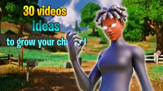 Top 30 BEST Fortnite VIDEO IDEAS That Will Grow Your Channel In Chapter 4!