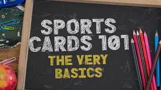 SPORTS CARDS 101: The Basics! Things You Need To Know To Collect Sports Cards! Info For Beginners!