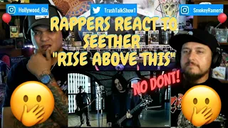 Rappers React To Seether "Rise Above This"!!!