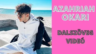 Azahriah - Okari Dalszöveggel (Lyrics Videó)