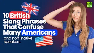 10 British English Slang Phrases That Confuse Americans | Commonly Used Slang Words & Phrases (UK)