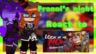 💠 FNIA react to FNAF song 💠 [] look at me now [] enjoy the video