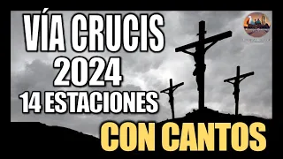 VÍA CRUCIS CUARESMA 2024 // 14 ESTACIONES // CAMINO DE LA CRUZ // VIERNES SANTO // CON CANTOS.