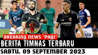 🔴 Berita Timnas Hari Ini, Sabtu 09 September 2023 Pagi - Berita Timnas Indonesia Terbaru