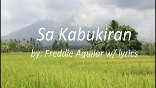 Sa Kabukiran [Lyrics] - Freddie Aguilar