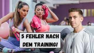 5 FEHLER, die du NIEMALS NACH deinem FITNESSTRAINING machen solltest!