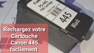 Comment remplir une cartouche Canon 445 des imprimantes Canon  MG2540S, TS3140, TS3340 et TS3440 ?