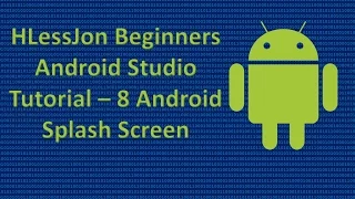 Beginners Android Studio Tutorial – 8 Android Splash Screen