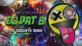 Pat B - The Goodbye Song (Early Rave mash up)