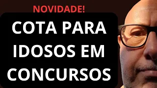 SERÁ? VEJA A COTA PARA IDOSOS EM CONCURSO (trâmite na Câmara dos Deputados)