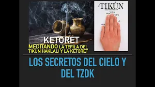 MEDITANDO Y ORANDO CON LA KETORET Y LOS 10 SALMOS DEL TIKUN HAKLALI