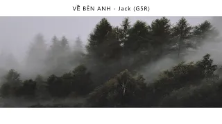 VỀ BÊN ANH #VBA - Jack (G5R) | MV LYRICS