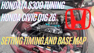 Tuning a D16z6 all motor Honda Civc, timing and base map!!! Hondata s300 tuning